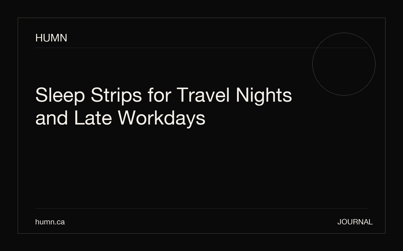 Sleep Strips for Travel Nights and Late Workdays