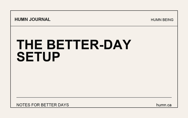 The Better-Day Setup