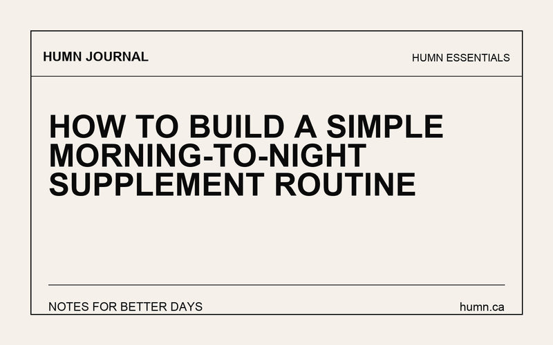 How to Build a Simple Morning-to-Night Supplement Routine